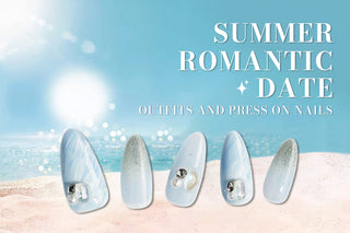 SUMMER ROMANTIC DATE-Don't ingnore your nail beauty